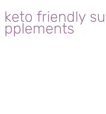 keto friendly supplements