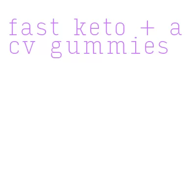 fast keto + acv gummies
