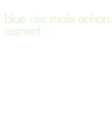 blue rise male enhancement