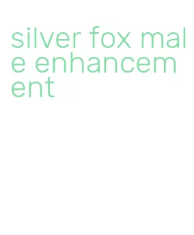 silver fox male enhancement