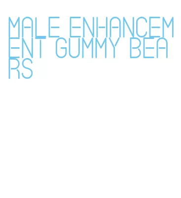 male enhancement gummy bears