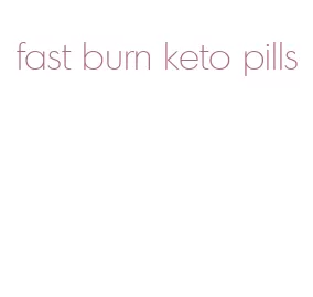 fast burn keto pills