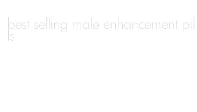 best selling male enhancement pills