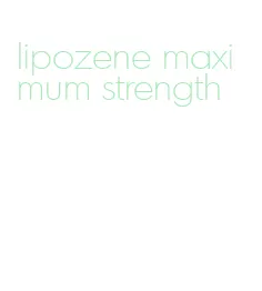 lipozene maximum strength