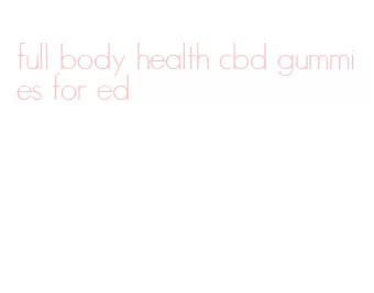 full body health cbd gummies for ed