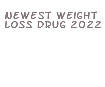 newest weight loss drug 2022