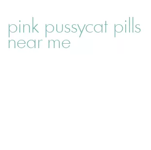 pink pussycat pills near me