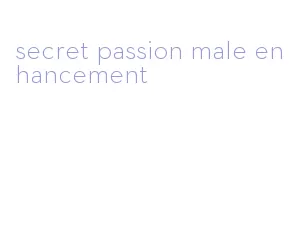 secret passion male enhancement