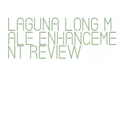 laguna long male enhancement review