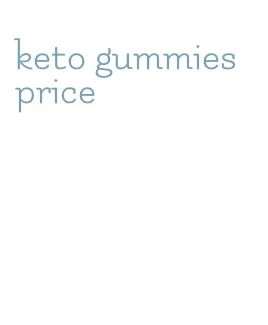 keto gummies price