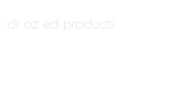 dr oz ed products