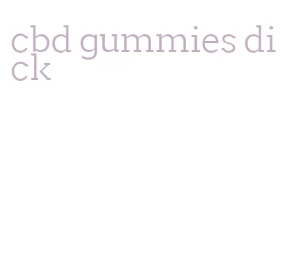 cbd gummies dick