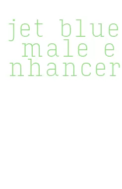 jet blue male enhancer