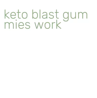 keto blast gummies work