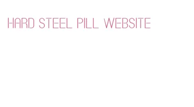 hard steel pill website