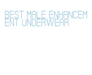 best male enhancement underwear