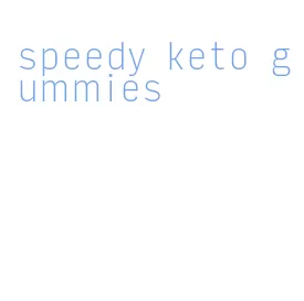 speedy keto gummies