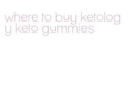 where to buy ketology keto gummies