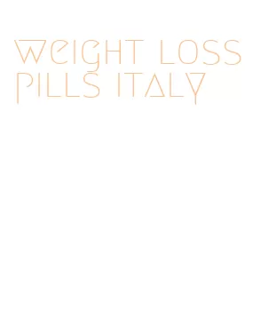 weight loss pills italy