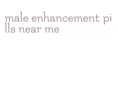 male enhancement pills near me