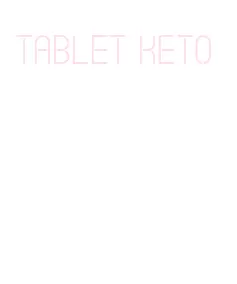 tablet keto