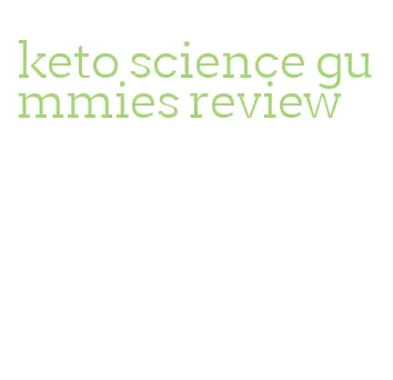 keto science gummies review