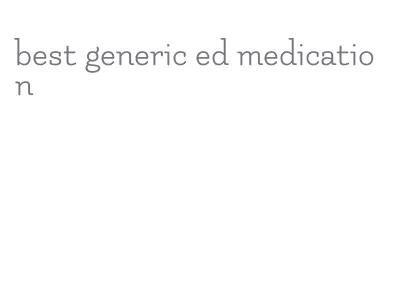 best generic ed medication