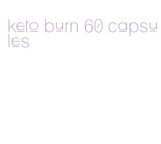 keto burn 60 capsules