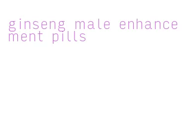 ginseng male enhancement pills