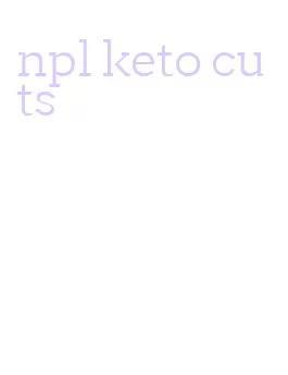 npl keto cuts