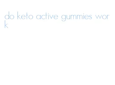 do keto active gummies work