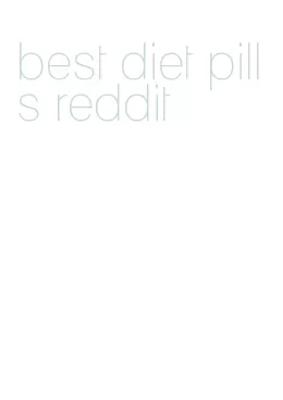 best diet pills reddit