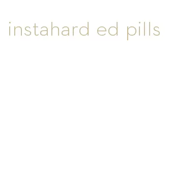 instahard ed pills