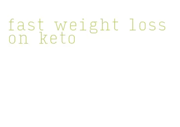 fast weight loss on keto