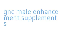 gnc male enhancement supplements