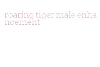 roaring tiger male enhancement