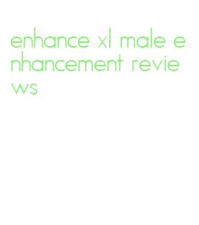 enhance xl male enhancement reviews