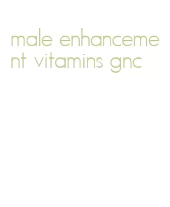 male enhancement vitamins gnc