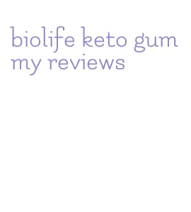biolife keto gummy reviews