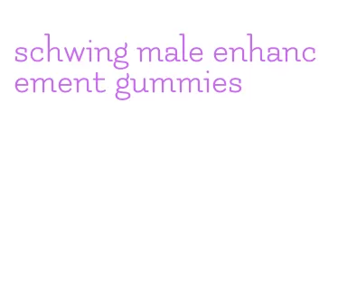 schwing male enhancement gummies