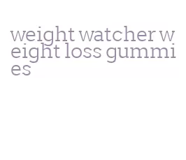 weight watcher weight loss gummies