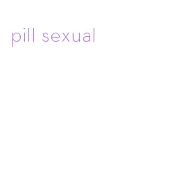 pill sexual