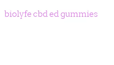 biolyfe cbd ed gummies