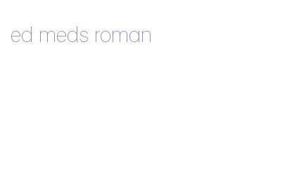 ed meds roman