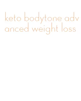 keto bodytone advanced weight loss