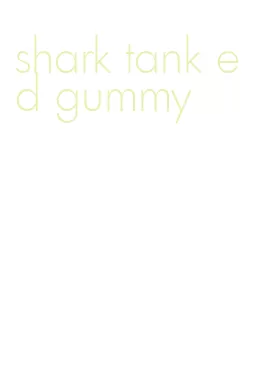 shark tank ed gummy