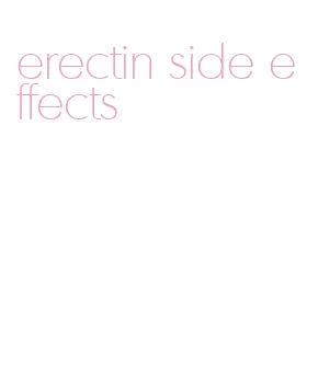 erectin side effects