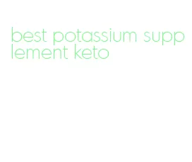 best potassium supplement keto