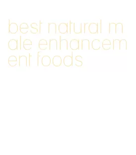 best natural male enhancement foods