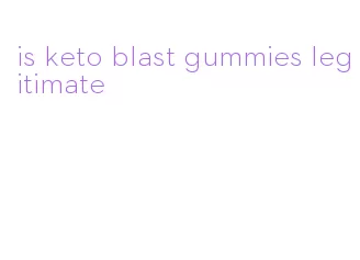 is keto blast gummies legitimate